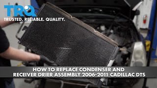 How to Replace AC Condenser and Receiver Drier Assembly 20062011 Cadillac DTS [upl. by Aicnarf]