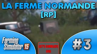 LA FERME NORMANDE RP  DÉMASQUÉ   ÉPISODE 3  FARMING SIMULATOR 2015 [upl. by Retep]