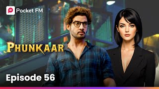 Episode 56  PHUNKAAR  Pocket FM [upl. by Llerraj]