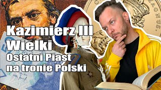 Kazimierz III Wielki I Ostatni Piast na tronie Polski Co za historia odc9 [upl. by Maggi543]