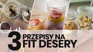 3 przepisy na FIT DESERY  Zdrowe słodkości  Codziennie Fit [upl. by Rustin]