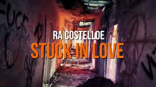 Ra Costelloe Stuck in Love Lyric Video [upl. by Ahsert605]