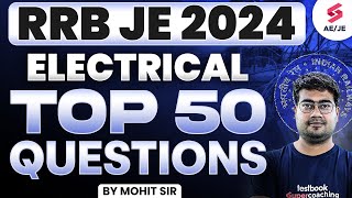 RRB JE 2024 Top 50 Questions  Electrical by Mohit Sir For RRB JE 2024 [upl. by Noitsirhc]