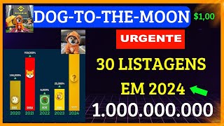 DOG TO THE MOON 🚨URGENTE🚨 30 LISTAGENS EM 2024 EU TE AVISEI A MEMECOIN DE 2024 LISTAGEM BINANCE [upl. by Chaddy]