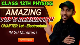 Electrostatics all Derivations  CBSE Board Exam 2024 Most Important Derivations 🔥  ये पक्के आयेंगे [upl. by Ardena]