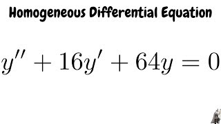 Homogeneous Linear Second Order Differential Equation y  16y  64y  0 [upl. by Stoeber]