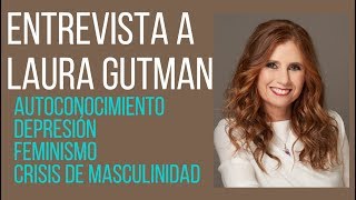 Entrevista a Laura Gutman  autoconocimiento depresión feminismo y crisis de mascilinidad [upl. by Zil800]