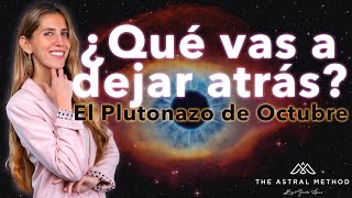 🌀EL PLUTONAZO DE OCTUBRE 🌀 EL GRAN FINAL DE ERA [upl. by Nosned]