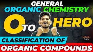 Classification Of Organic Compounds  GOC  Some Basic Principles And Techniques  Zero to Hero 🎯 [upl. by Audris]