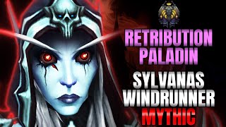 Sylvanas Windrunner Mythic Kill  Retribution Paladin POV Gameplay  Sanctum of Domination 91 Raid [upl. by Yentuoc560]