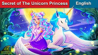 Secret of The Unicorn Princess 🦄 Bedtime Stories 🌈 Fairy Tales in English  WOA Fairy Tales [upl. by Creedon]