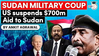 Sudan Military Coup 2021  America suspends 700 million dollar aid to Sudan  Geopolitics UPSC [upl. by Lisbeth]