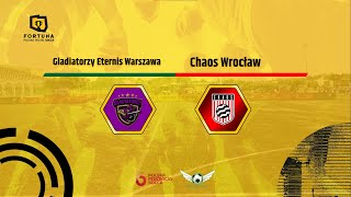 Gladiatorzy Eternis Warszawa  Chaos Wrocław  18 finału [upl. by Emma]