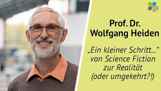 Prof Dr Wolfgang Heiden  quotEin kleiner Schrittquot von Science Fiction zur Realität [upl. by Kendrick532]