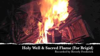 Beverly Frederick  Holy Well amp Sacred Flame [upl. by Alberto301]