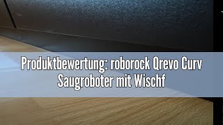 Produktbewertung roborock Qrevo Curv Saugroboter mit WischfunktionampHebarem Wischmopp Dual AntiTan [upl. by Dominica]