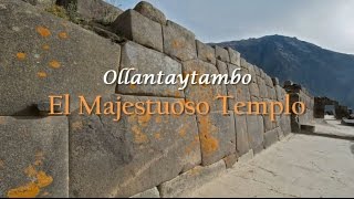 Ollantaytambo El Majestuoso Templo [upl. by Russian]