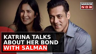 Katrina Kaif Talks About Her Friendship With Salman Khan  Tiger 3  Exclusive Interview [upl. by Okorih]