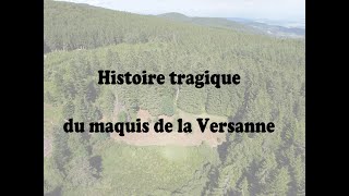 Histoire tragique du maquis de la Versanne des Loges de Monteux [upl. by Rudd]