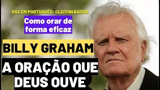 Billy Graham A oração que chega a Deus [upl. by Nelleoj]