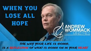 Andrew Wommack 2022 🔥 When You Lose All Hope [upl. by Ybbor]