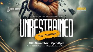 Unrestrained  The 11th Hour  Saturday November 16th 2024 [upl. by Esinek]