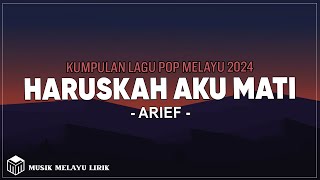 Haruskah Aku Mati  Arief  Lirik [upl. by Ahtera]