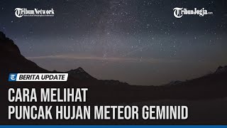 CARA MELIHAT PUNCAK HUJAN METEOR GEMINID [upl. by Ardnasella889]