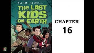 The Last Kids on Earth by Max Brallier Chapter 16 [upl. by Nnylyam563]