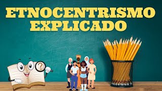 O que é Etnocentrismo  Entenda seu impacto na SOCIEDADE e na HISTÓRIA [upl. by Tomasine786]