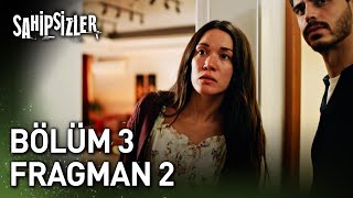 Sahipsizler 3 Bölüm 2 Fragman [upl. by Mcgee851]