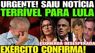 Urgente Saiu Notícia TERRÍVEL PARA LULA DA SILVA FOI CONFIRMADO EXÉRCITO EMITE COMUNICADO VÍDEO [upl. by Pennie680]