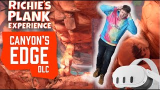 Richies Plank Experience Mixed reality and Canyons edge DLC [upl. by Hale523]