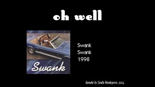 Swank  Oh Well Karaoke [upl. by Lonergan]