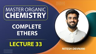 Ethers in one shot  Master Organic Chemistry  L33  NEETJEE  Nitesh Devnani [upl. by Panter]