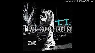 TI  Still Aint Forgave Myself Screwed amp Chopped By Trillmatic86 [upl. by Acnairb]