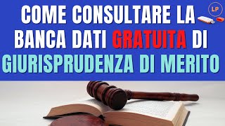 Come consultare la banca dati gratuita di GIURISPRUDENZA DI MERITO [upl. by Frech352]