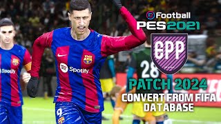 PES 2021 EPP PATCH 2024  202324 SEASON PATCH  ML REALISM MOD [upl. by Gilus]