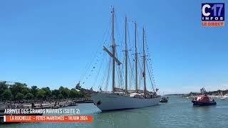 LA ROCHELLE ARRIVÉE DES GRANDS NAVIRES POUR LES FÊTES MARITIMES 2024 SUITE 2 [upl. by Alyakam]