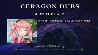 Ceragon Dubs Meet the Cast  Voice of Tweedledee [upl. by Erland]