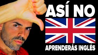 Cómo NO aprender inglés [upl. by Kerril]