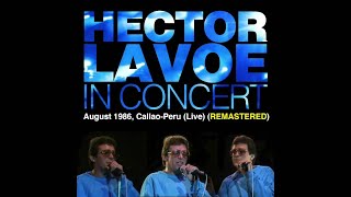 Héctor Lavoe  Periódico de Ayer  Héctor Lavoe In Concert Callao  Perú 1986 Remastered Live [upl. by Thaxter193]