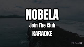 NOBELA JOIN THE CLUB KARAOKE VERSION [upl. by Esekram]