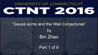 “Gauss sums and the Weil Conjectures” by Bin Zhao Part 1 of 8 [upl. by Shannan944]