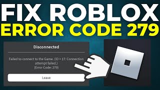 How To Fix Error Code 279 Roblox 2024 [upl. by Kendy]