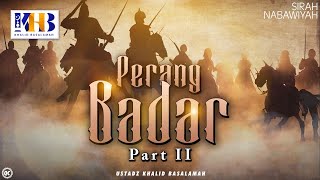 Sirah Nabawiyah 9  Perang Badar Part 2  Khalid Basalamah [upl. by Alien]