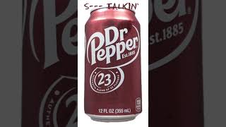 S Talkin Dr Pepper [upl. by Thaddus452]