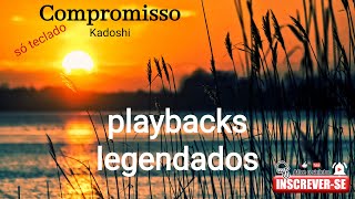 COMPROMISSO KADOSHI PLAYBACKS LEGENDADOS [upl. by Ydennek808]