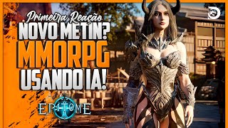 EPITOME  NOVO MMORPG com SISTEMA DE IA e MAPA GLOBAL NOVO METIN3 [upl. by Sapphera]