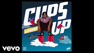 GOVANA  CUPS UP Official Lyric Video [upl. by Ahsahs157]